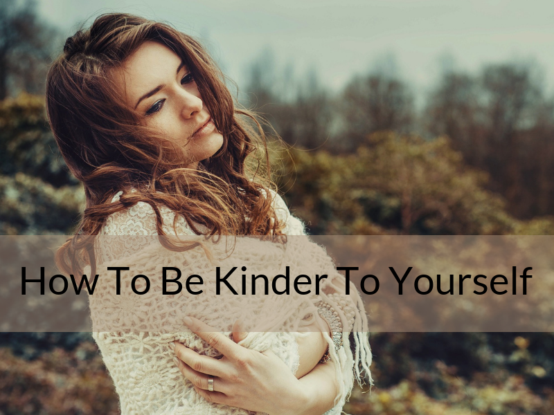 Daily Ways To Be Kind To Yourself